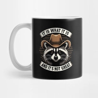 It Is What It Is and It's Not Great Western Raccoon Mug